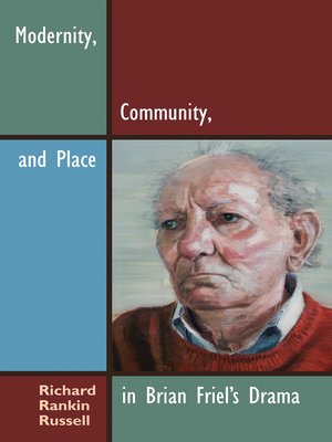 cover image of Modernity, Community, and Place in Brian Friel's Drama